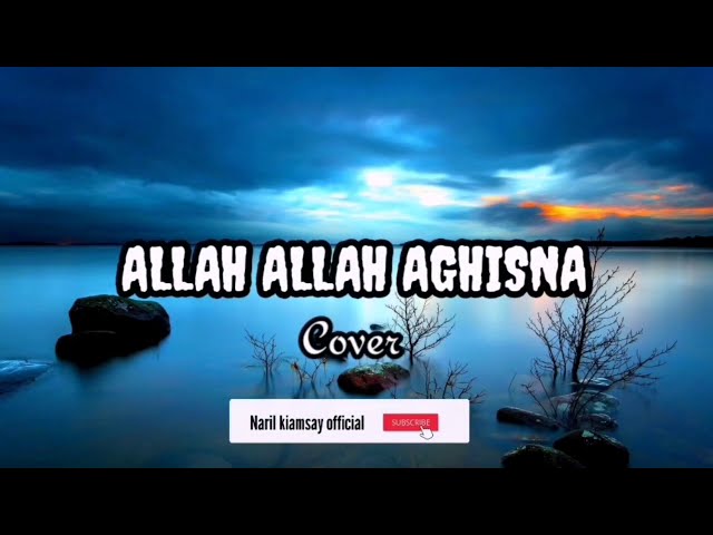 ALLAH ALLAH AGHISNA COVER LYRICS - VIDEO BY. NAZWA MAULID class=