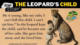 Interesting Story | The Leopard's Child | Graded Reader | Practice English | Speak English #story