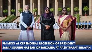 PM Modi at ceremonial reception of President Samia Suluhu Hassan of Tanzania at Rashtrapati Bhavan