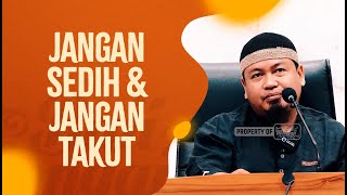 Jangan Sedih & Jangan Takut - Ustadz Abul Aswad Al Bayati, BA