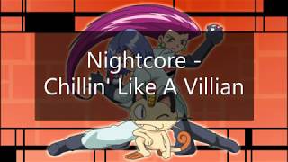 Nightcore - Chillin' Like A Villian