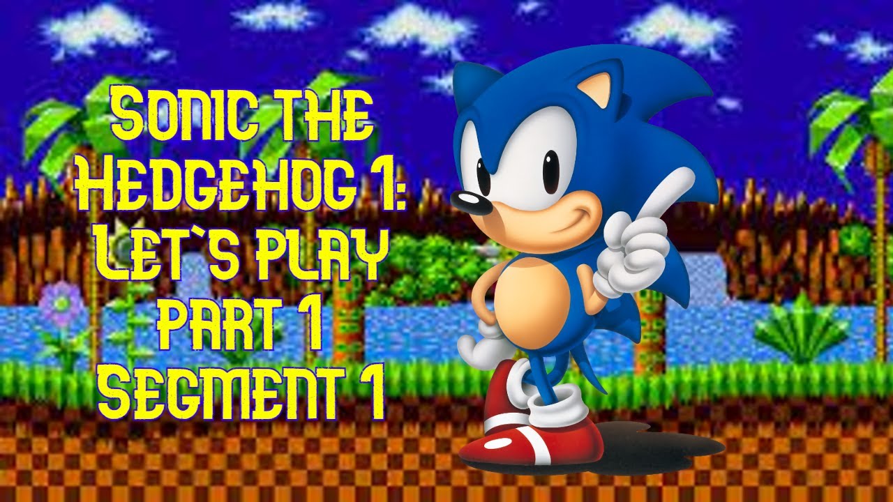 Sonic the Hedgehog 1: Let's play part 1 segment 1 - YouTube