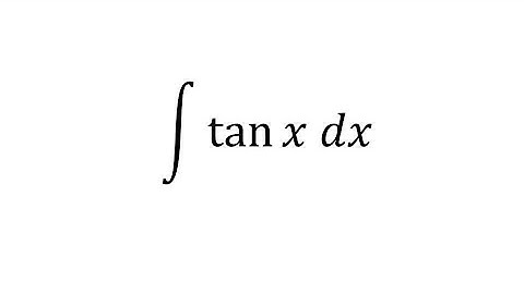 integral of tan x dx