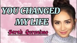 You changed my life- Sarah Geronimo (Lyrics)