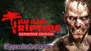 Dead Island: Riptide (Stream 1)