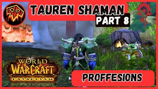 Lets Play World of Warcraft Cataclysm In 2024 - Part 8 - Tauren Shaman - Horde -Profession Levelling