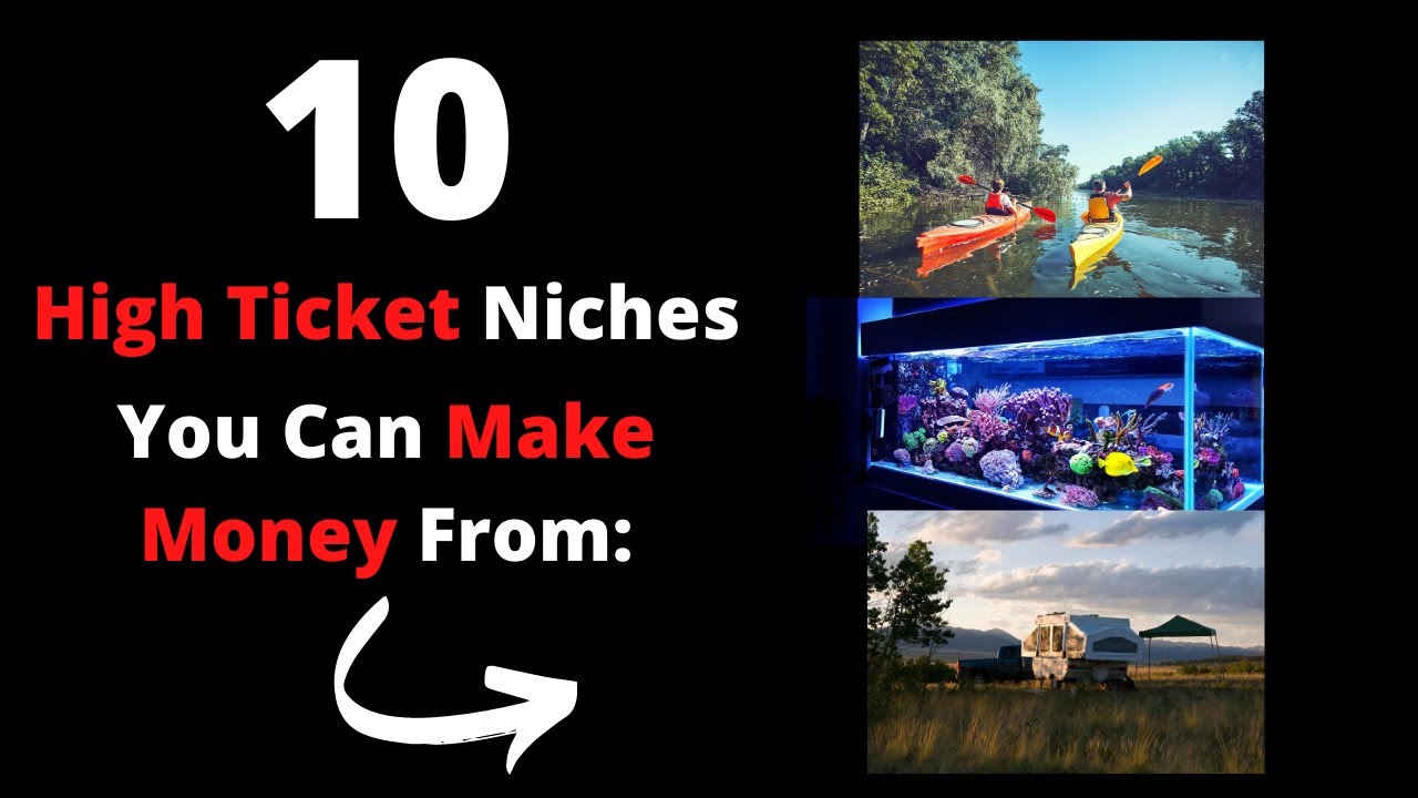 10 High Ticket Niches And How to Make Money Online From Each One