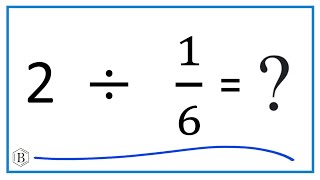 2 Divided By 16 Two Divided By One Sixth