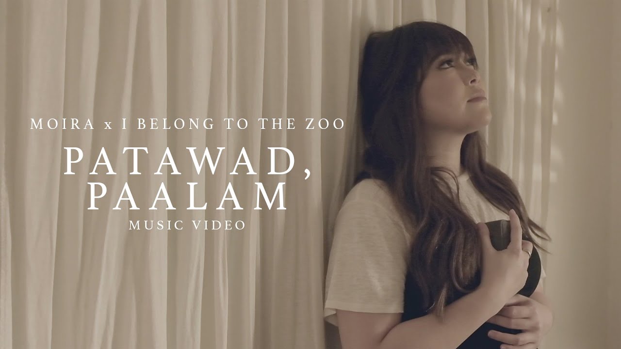 Patawad, Paalam - Moira Dela Torre x I Belong to the Zoo (Music Video)