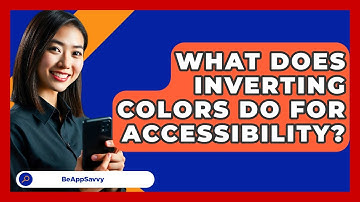 What Does Inverting Colors Do For Accessibility? - Be App Savvy