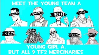 Meet The Young Team A (Young Girl A, But All 9 TF2 Mercenaries Sing It)