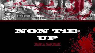 BiSH - NON TiE-UP (Color Coded KAN|ROM|ENG Lyrics ♥)