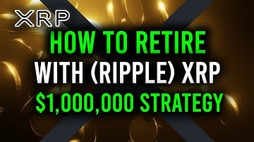 🚀HOW TO RETIRE WITH RIPPLE XRP: THE MILLION DOLLAR STRATEGY!!!