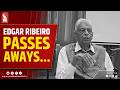 Former CTP Edgar Ribeiro Passes Away