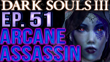 Dark Souls 3 INT/DEX [BLIND Gameplay] Sorcerer/Assassin Build (Part 51) Let