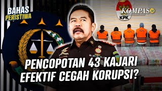 Marak Jaksa Tersangkut Korupsi Jaksa Agung Ganti 43 Kepala Kejaksaan Negeri