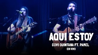 Video thumbnail of "Covi Quintana - Aqui Estoy (Ft. Pamel) En Vivo en Galeria 360"