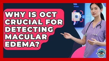 Why Is OCT Crucial For Detecting Macular Edema? - Eye Health Experts
