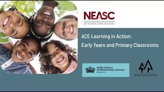 ACE Learning in Action: Early Years and Primary Classrooms | #NEASCwebinars