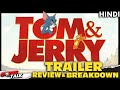 TOM AND JERRY - Trailer Breakdown & Review [Explained In Hindi]