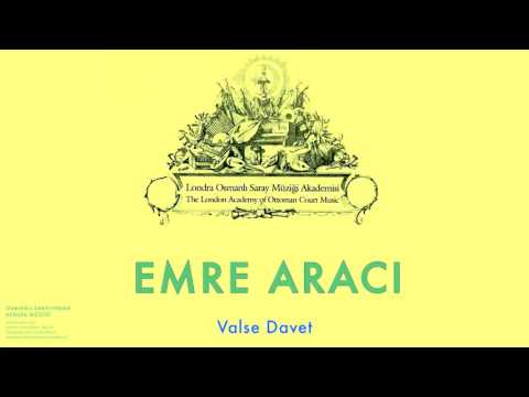 Emre Aracı - Valse Davet I Osmanlı Sarayında Avrupa Müziği © 2000 Kalan Müzik