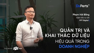 Quản trị và khai thác dữ liệu hiệu quả trong doanh nghiệp  -  DxPerts™