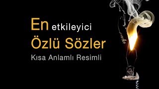 Özlü Sözler, En güzel Etkileyici Özlü Sözler, Özlü Sözler Kısa