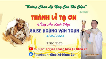 [ Trực Tiếp ] Thánh Lễ Tạ Ơn Tân Linh Mục Giuse Hoàng Văn Toan | Giáo Xứ Nhân Cơ