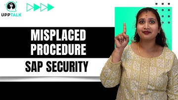 SAP Security Misplaced Procedure | SAP Security Assigned Procedure | SAP Security Classes | Upptalk