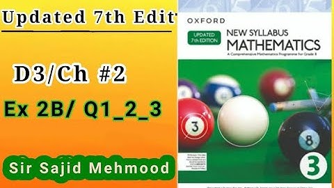 D3 math solution|Ch 2|Ex 2B|Q1,2,3|New Updated 7th Edition|New Oxford Mathematic 2|Sir Sajid Mehmood