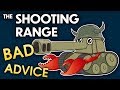 THE SHOOTING RANGE #141: Bad Advice / War Thunder