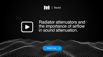 Radiator attenuators and the importance of airflow in sound attenuation.