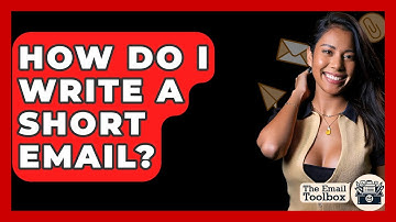 How Do I Write A Short Email? - TheEmailToolbox.com