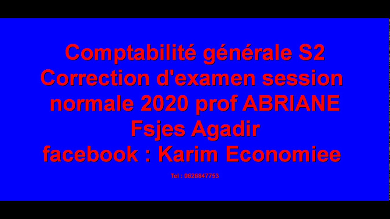 Comptabilité générale S2 Correction d'examen de session normale 2020 prof ABRIANE Fsjes Agadir