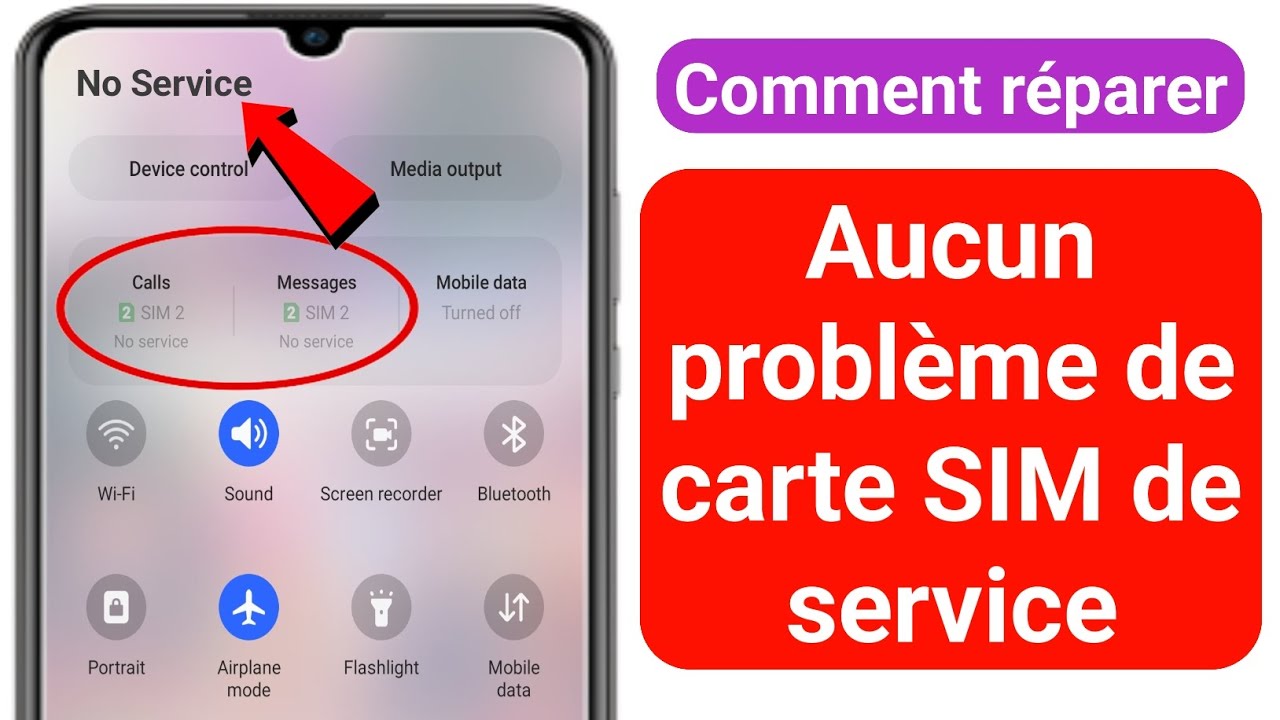 Comment résoudre le problème de carte SIM sans service sur Android