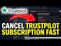 How to Cancel Trustpilot Subscription - Quick Tutorial