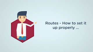 Routes - How to set it up properly
