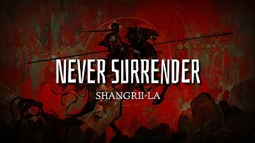 Thumbnail of Shangrii-La - "Never Surrender" Lyrics