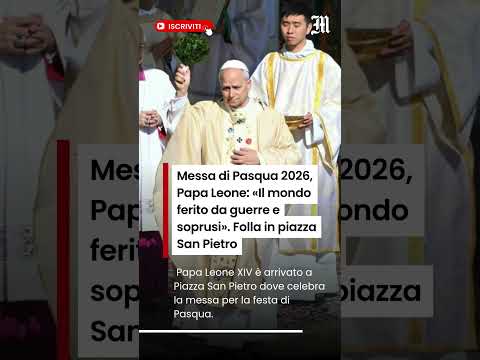 Video Messa di Pasqua, Papa Leone: «Il mondo ferito da guerre e soprusi». Folla in piazza San Pietro