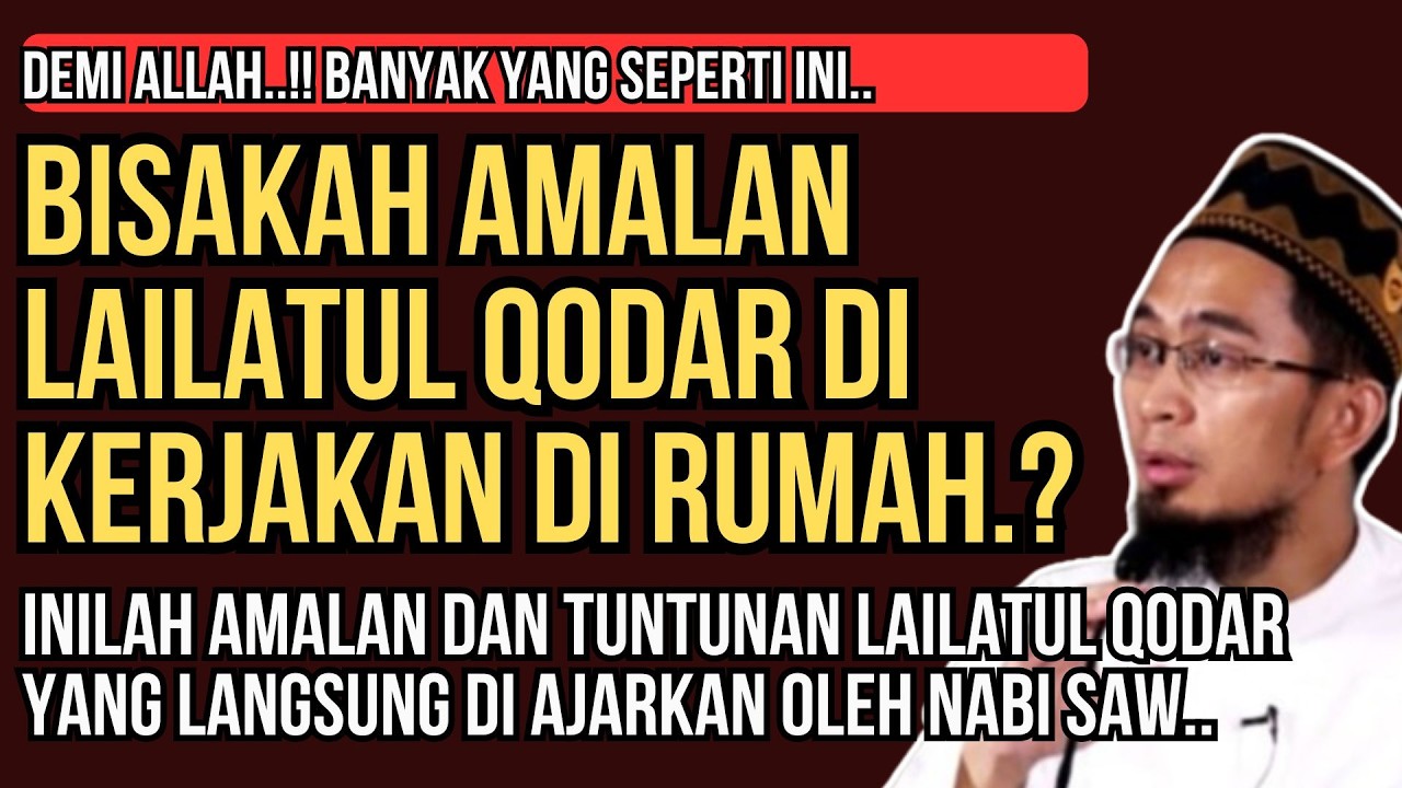 Bolehkah Amalan Lailatul Qadar Dilakukan di Rumah Ini Tuntunan Rasulullah | Ustadz Adi Hidayat