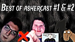 Best of AsherCast #1 & #2 by AsherTrasher 154 views 3 months ago 13 minutes, 10 seconds