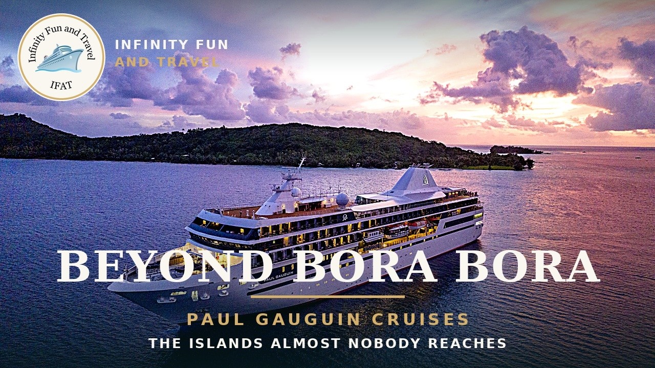 Beyond Bora Bora: The Tahiti Islands Almost Nobody Reaches | Paul Gauguin Cruises Ep. 4