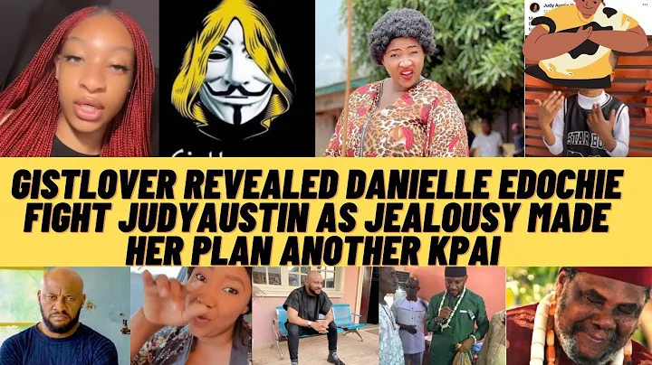 Gistlover reveal danielle edochie massive fight with judy austin as jealous competition lead to kpai