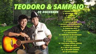 Teodoro & Sampaio - 20 Grandes Sucessos