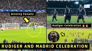 Real Madrid players and Fans Crazy celebration after Rudiger winning Penalty against Manchester City