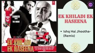Ishq Hai Jhootha-(Remix) || EK KHILADI EK HASEENA - 2005 || Sunidhi Chauhan, Kunal Ganjawala.