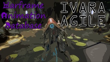 Warframe Animation Database: Ivara Agile