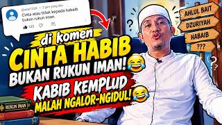 DIKOMEN CINTA KABIB BKN RUKUN IMAN! KABIB KEMPLUD MALAH NGALOR-NGIDUL! 🤣