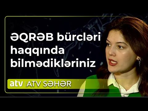 Bir ƏQRƏB bürcü sizin ən böyük düşməniniz ola bilər: Astroloqdan AÇIQLAMA - ATV Səhər