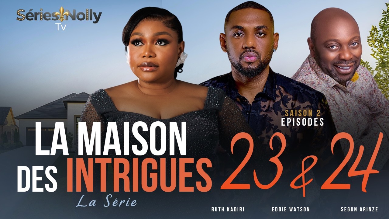 LA MAISON DES INTRIGUES - (S02) Episodes 23&24 avec RUTH KADIRI, EDDIE WATSON